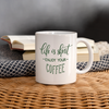 Life is short Print Coffee/Tea Mug - white