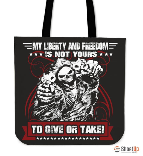 My Liberty And Freedom Is Not YoursTote Bag
