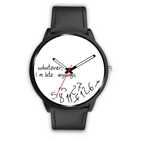 "Whatever I M Late" Print Wrist Watch